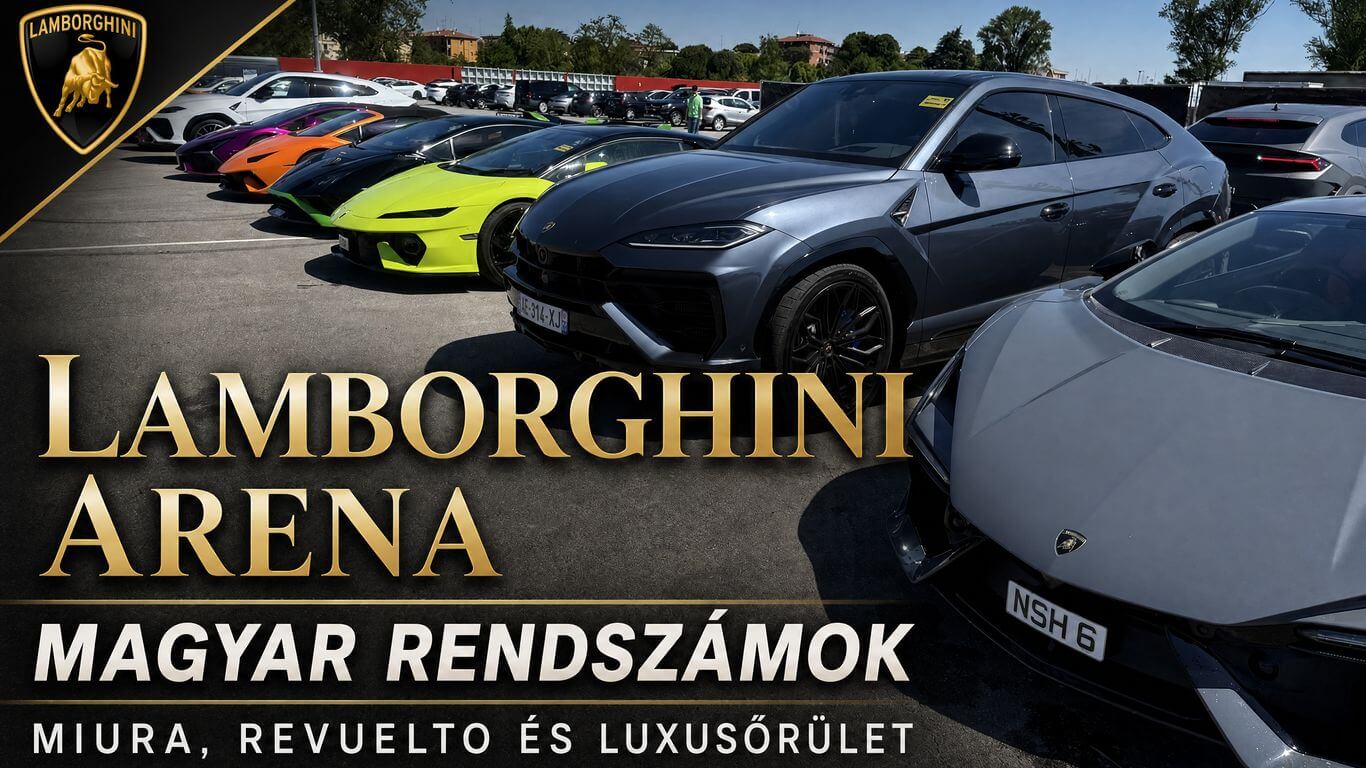 Lamborghini Arena Magyar rendszámok Miura, Revuelto és luxusőrület
